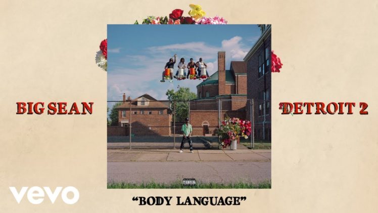 Big Sean – Body Language (Audio) ft. Ty Dolla $ign, Jhené Aiko
